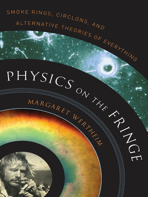 Title details for Physics on the Fringe by Margaret Wertheim - Available